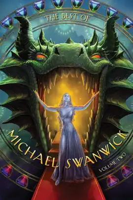 Read: The Best Book of Michael Swanwick, Volume Two