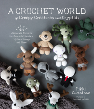 A Crochet World of Creepy Creatures and Cryptids - Rikki Gustafson Cover Art