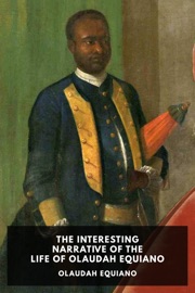 The Interesting Narrative of the Life of Olaudah Equiano - Olaudah Equiano