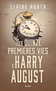 Les Quinze premières vies d'Harry August by Claire North & Isabelle Troin