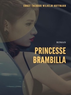 Princesse Brambilla by Ernst Theodor Wilhelm Hoffmann