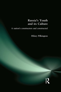 Russia's Youth and its Culture by Hilary Pilkington