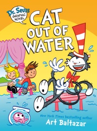Dr. Seuss Graphic Novel: Cat Out of Water - Art Baltazar