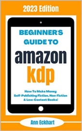 Beginner's Guide To Amazon KDP: 2023 Edition
