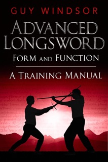 Advanced Longsword: Form and Function by Guy Windsor