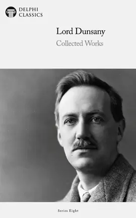 Read: Delphi Collected Works of Lord Dunsany Book (Illustrated)