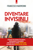 Diventare invisibili - Francesco Narmenni