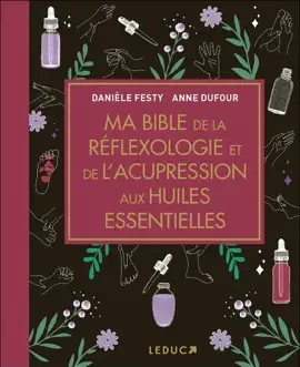 Read: Ma Bible de la réflexologie Book et de l'acupression aux huiles essentielles