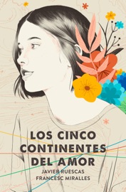 Los cinco continentes del amor - Javier Ruescas & Francesc Miralles