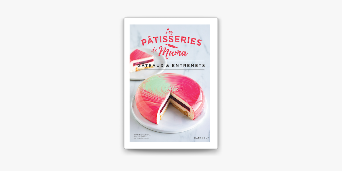 Les pâtisseries de Mama - Gâteaux & entremets sur Apple Books