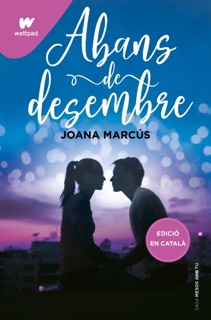 Abans de desembre (Mesos amb tu 1) by Joana Marcús