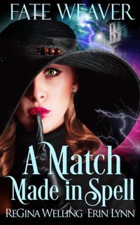 A Match Made in Spell by ReGina Welling & Erin Lynn