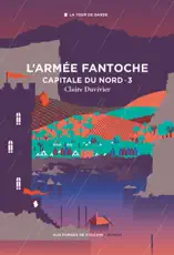 Cycle de la Tour de garde. Capitale du Nord T3 : L'Armée fantoche