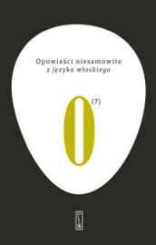 Opowieści niesamowite, t. 7: z języka włoskiego - Autor zbiorowy, Anna Wasilewska, Joanna Ugniewska, Katarzyna Skórska & Halina Kralowa