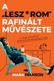 A Lesz*rom rafinált művészete - Mark Manson