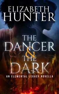 The Dancer and the Dark: A Paranormal Romance Novella by Elizabeth Hunter