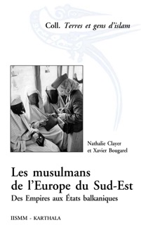 Les musulmans de l’Europe du Sud-Est by Xavier Bougarel & Nathalie Clayer