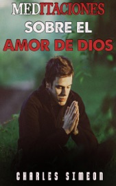 Meditaciones sobre el amor de Dios - Charles Simeon