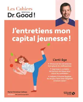 Read: Les Cahiers Dr Good ! J'entretiens mon capital jeunesse ! - L'anti-âge Book