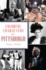 Book Colorful Characters of Pittsburgh