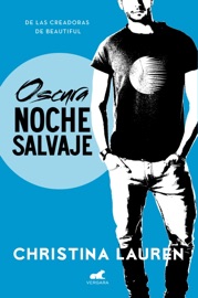 Oscura noche salvaje (Wild Seasons 3) - Christina Lauren