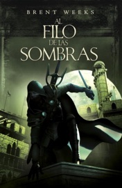 Al filo de las sombras (El Ángel de la Noche 2) - Brent Weeks