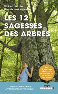 Les 12 sagesses des arbres by Vincent Karche & Claire Nicolet