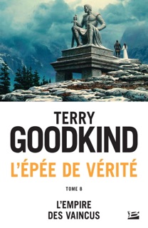 L'Épée de vérité, T8 : L'Empire des vaincus by Terry Goodkind & Jean Claude Mallé