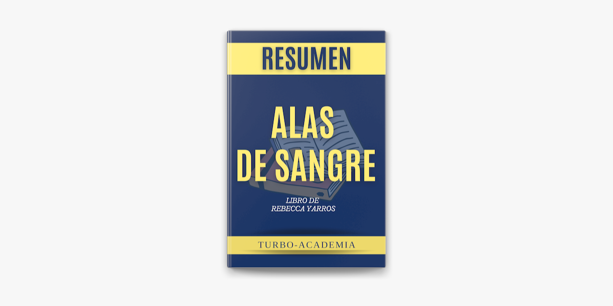 Alas de Sangre de Rebecca Yarros, Libro Resumen, by Libroresumen