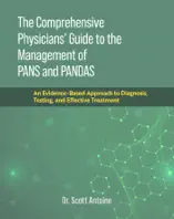 The Comprehensive Physicians' Guide to the Management of PANS and PANDAS