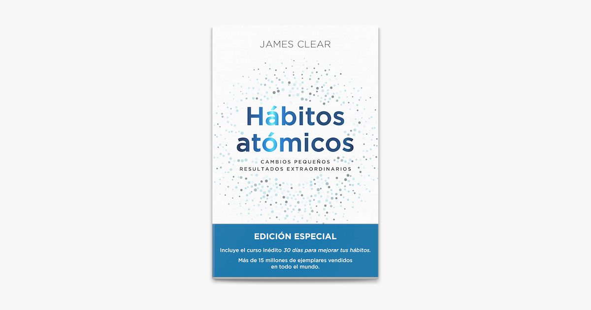 Hábitos atómicos: el libro que te ayudará en momentos de cambios