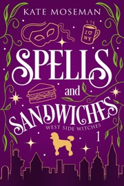 Spells and Sandwiches - Kate Moseman