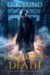 Dance of Death by G.K. Lund Book Summary, Reviews and Downlod