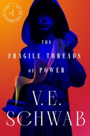 The Fragile Threads of Power - V. E. Schwab
