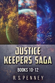 Justice Keepers Saga - Books 10-12 - R.S. Penney