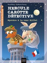 Hercule Carotte - Mystère à la tour Eiffel CP/CE1 6/7 ans - Pascal Brissy & Guillaume Trannoy