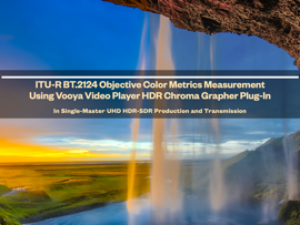 NBCU UHD Single-Master Production - Objective Color Metrics Measurement for Single-Master HDR and SDR Production and Transmission