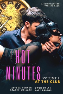 Hot Minutes, At the Club by Alyssa Turner, Stacey Wallace, Gwen Dylan & Kate Briggs