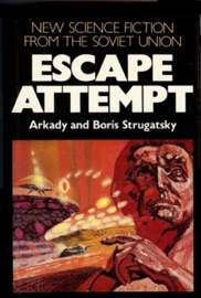Escape Attempt - Arcady Strugatsky & Boris Strugatsky