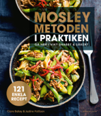 Mosleymetoden i praktiken - Clare Bailey & Justine Pattison