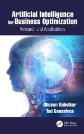 Artificial Intelligence for Business Optimization - Bhuvan Unhelkar & Tad Gonsalves