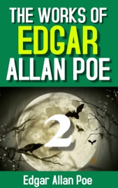 The Works of Edgar Allan Poe, Volume 2 - EDGAR ALLAN POE
