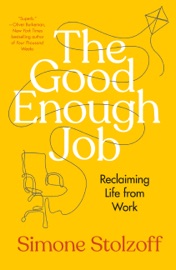 The Good Enough Job - Simone Stolzoff