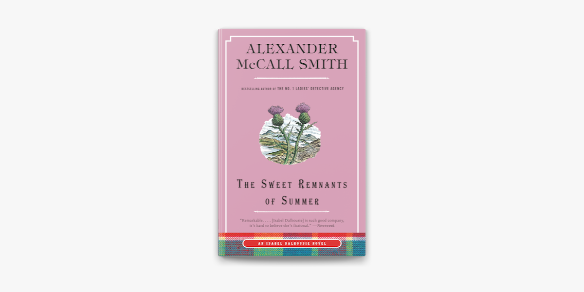 The Sweet Remnants of Summer by Alexander McCall Smith ebook