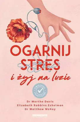 Read: Ogarnij stres i żyj na luzie. Ćwiczenia praktyczne Book