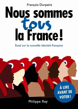 Read: Nous sommes tous Book la France! Essai sur la nouvelle identité française