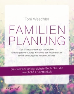 Familienplanung by Toni Weschler