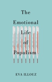 The Emotional Life of Populism - Eva Illouz & Avital Sicron