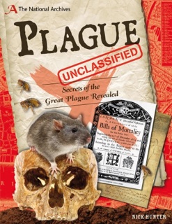 The National Archives: Plague Unclassified by Nick Hunter