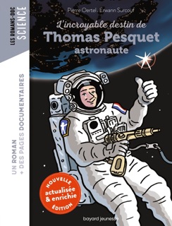 L'incroyable destin de Thomas Pesquet, astronaute by Pierre Oertel & Erwann Surcouf